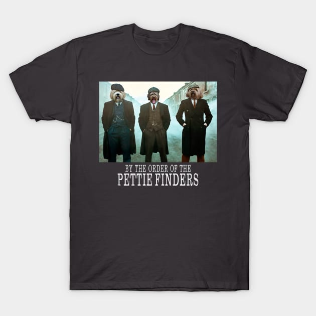 By The Order of The Pettie Finders Dogs T-Shirt by DesignerPets